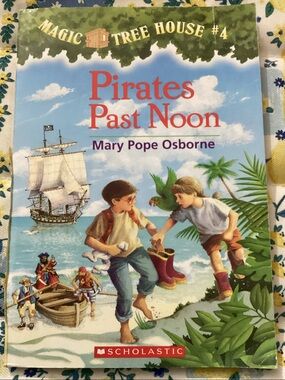Magic Treehouse #4: Pirates Past Noon by Mary Pope Osborne